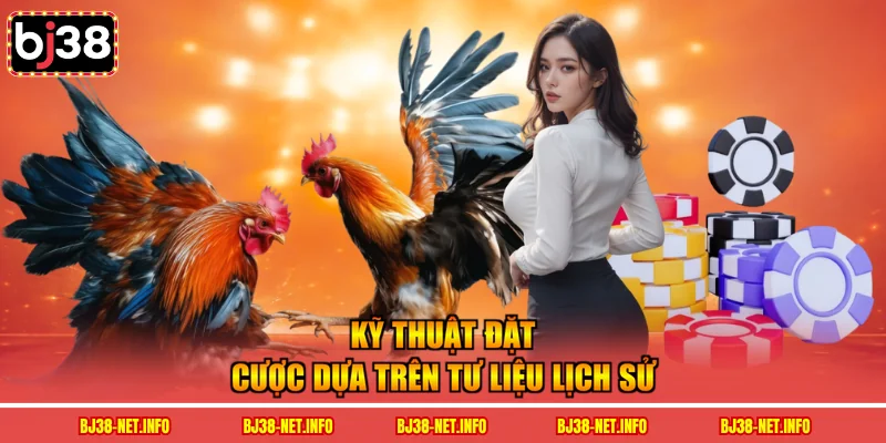 Kỹ thuật đặt cược dựa trên tư liệu lịch sử 